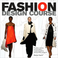 Title: Fashion Design Course: Principles, Practice, and Techniques- A Practical Guide for Aspiring Fashion Designers, Author: Steven Faerm