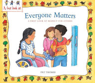 Title: Everyone Matters: A First Look at Respect for Others, Author: Pat Thomas