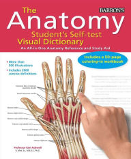 Title: Anatomy Student's Self-Test Visual Dictionary: An All-in-One Anatomy Reference and Study Aid, Author: Ken Ashwell Ph.D.