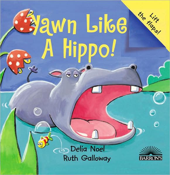 Yawn Like a Hippo by Delia Noel, Ruth Galloway |, Board Book | Barnes ...