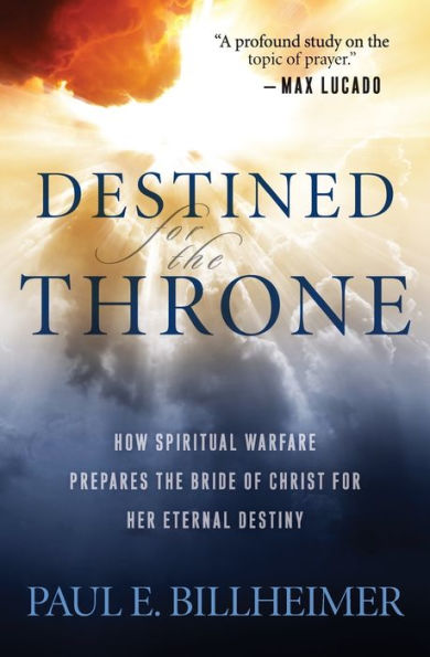 Destined for the Throne: How Spiritual Warfare Prepares the Bride of Christ for Her Eternal Destiny