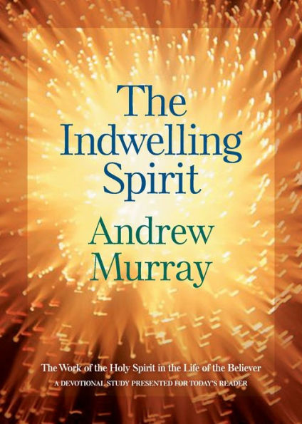the Indwelling Spirit: Work of Holy Spirit Life Believer