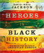 Heroes in Black History: True Stories from the Lives of Christian Heroes