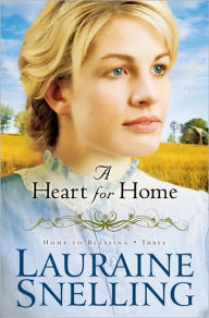 Title: A Heart for Home (Home to Blessing Series #3), Author: Lauraine Snelling