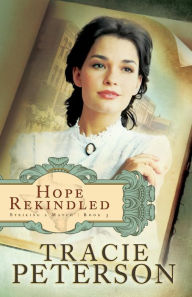 Title: Hope Rekindled (Striking a Match Series #3), Author: Tracie Peterson