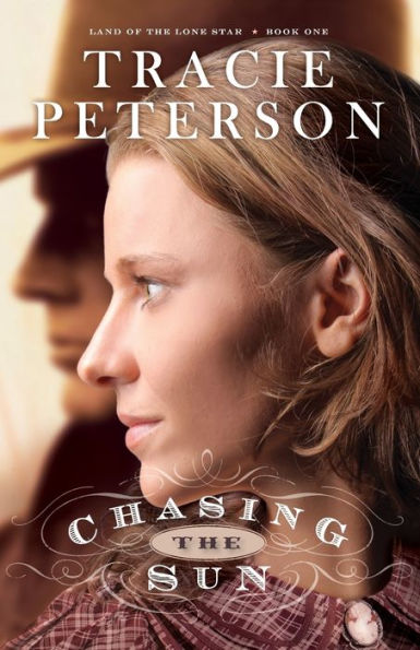 Chasing the Sun (Land of the Lone Star Series #1)