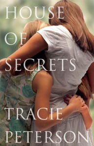 Title: House of Secrets, Author: Tracie Peterson