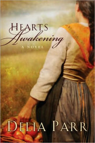 Title: Hearts Awakening, Author: Delia Parr