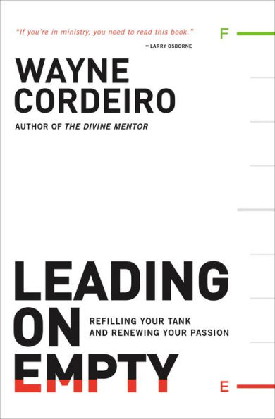 Leading on Empty: Refilling Your Tank and Renewing Your Passion