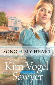 Title: Song of My Heart, Author: Kim Vogel Sawyer