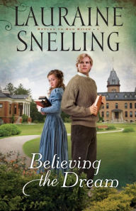 Title: Believing the Dream (Return to Red River Series #2), Author: Lauraine Snelling