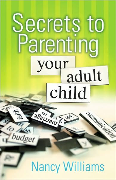 Secrets to Parenting Your Adult Child by MEd, LPC, Na Williams LPC ...