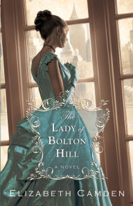 Title: The Lady of Bolton Hill, Author: Elizabeth Camden