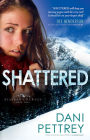 Alternative view 2 of Shattered (Alaskan Courage Series #2)