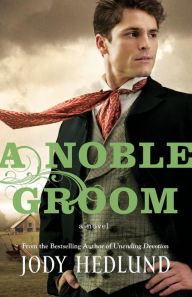 Title: A Noble Groom, Author: Jody Hedlund