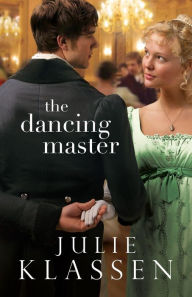 Title: The Dancing Master, Author: Julie Klassen