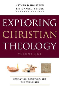 Title: Exploring Christian Theology: Revelation, Scripture, and the Triune God, Author: Baker Publishing Group