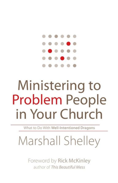 Ministering to Problem People Your Church: What Do With Well-Intentioned Dragons