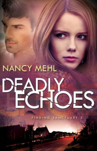 Title: Deadly Echoes, Author: Nancy Mehl