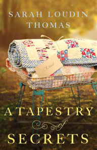 Title: A Tapestry of Secrets, Author: Sarah Loudin Thomas