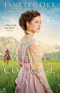 Title: Where Courage Calls, Author: Janette Oke