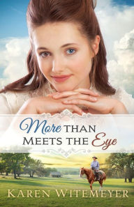 Title: More Than Meets the Eye, Author: Karen Witemeyer