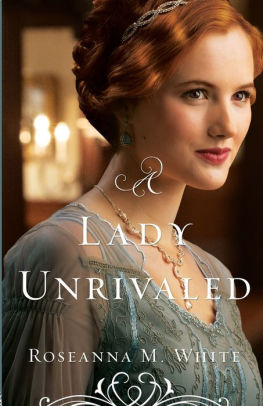 A Lady Unrivaled Ladies Of The Manor Series 3 By Roseanna M White Paperback Barnes Noble