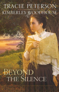 Title: Beyond the Silence, Author: Tracie Peterson