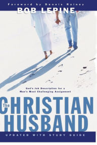 Title: The Christian Husband, Author: Bob Lepine