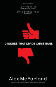 Title: 10 Issues That Divide Christians, Author: Alex McFarland