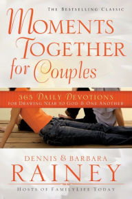 Title: Moments Together for Couples: 365 Daily Devotions for Drawing Near to God & One Another, Author: Dennis Rainey
