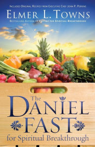 Title: The Daniel Fast for Spiritual Breakthrough, Author: Elmer L. Towns