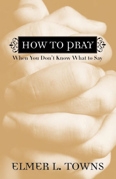 How to Pray When You Don't Know What Say