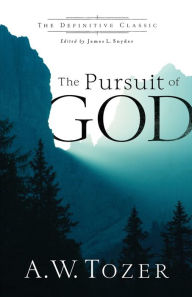 Download books on kindle fire The Pursuit of God by A.W. Tozer 9780768463514