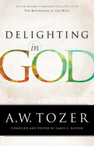 Free online audio books download ipod Delighting in God (English literature) by A.W. Tozer