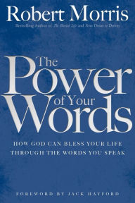 Title: The Power of Your Words, Author: Robert Morris