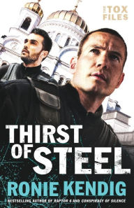 Title: Thirst of Steel (Tox Files Series #3), Author: Ronie Kendig
