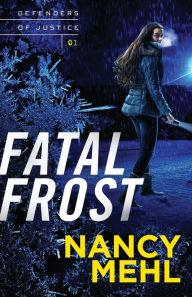 Title: Fatal Frost, Author: Nancy Mehl