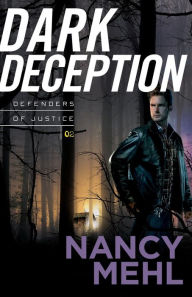 Title: Dark Deception, Author: Nancy Mehl