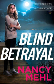 Title: Blind Betrayal, Author: Nancy Mehl