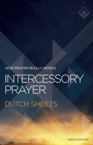 Title: Intercessory Prayer: How Prayer Really Works, Author: Dutch Sheets