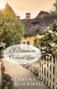 Title: A Haven on Orchard Lane, Author: Lawana Blackwell