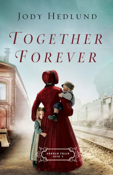 Together Forever (Orphan Train Series #2)