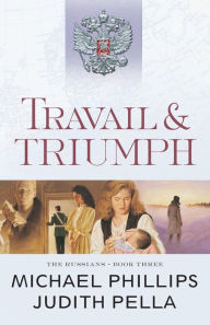 Title: Travail and Triumph, Author: Michael Phillips