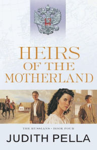 Title: Heirs of the Motherland, Author: Judith Pella