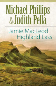 Title: Jamie MacLeod: Highland Lass, Author: Michael Phillips