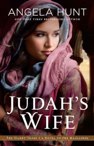 Title: Judah's Wife: A Novel of the Maccabees, Author: Angela Hunt