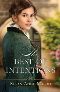 Title: The Best of Intentions, Author: Susan Anne Mason