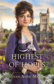 Title: The Highest of Hopes, Author: Susan Anne Mason