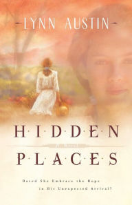 Title: Hidden Places: A Novel, Author: Lynn Austin